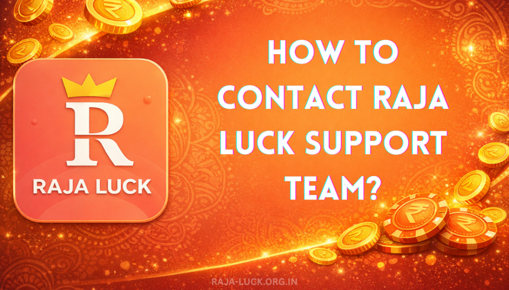 How to contact raja luck team